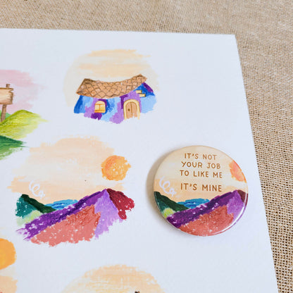 Mini Badge / Fridge Magnet | It's Not Your Job